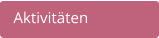 Aktivitäten