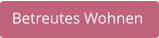 Betreutes Wohnen