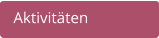 Aktivitäten